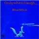 Blue Mink - Only When I Laugh