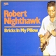 Robert Nighthawk - Bricks In My Pillow