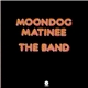 The Band - Moondog Matinee