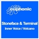 Stoneface & Terminal - Inner Voice / Volcano