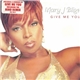 Mary J. Blige - Give Me You