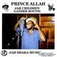 Prince Allah - Jah Children Gather Round